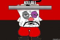 killall !!!!!!!!!!!!!!!!!!!!!!!!!!!!!!!!!!!! 