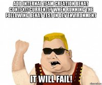 add internal team creation behat context! currently when running the following behat test in dev environment it will fail!