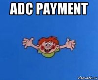 adc payment 