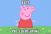 guys pvz 3 developing