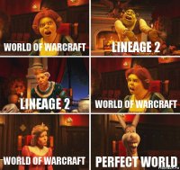 World of Warcraft Lineage 2 Lineage 2 World of Warcraft World of Warcraft Perfect world