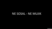 Ne sosal - ne mujik