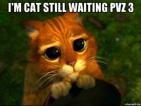 i'm cat still waiting pvz 3 