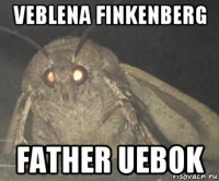 veblena finkenberg father uebok