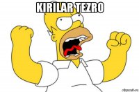 kirilar tezro 