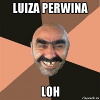 luiza perwina loh