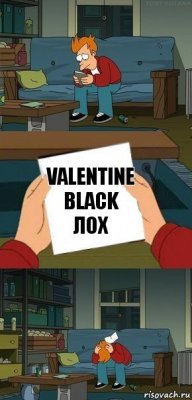 Valentine Black лох