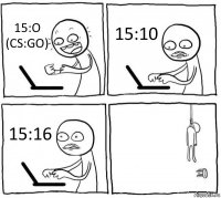 15:О (CS:GO) 15:10 15:16 