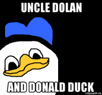 uncle dolan and donald duck