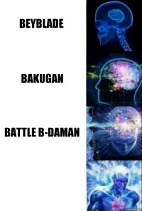 Beyblade Bakugan Battle B-Daman 