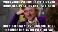 when your instructor explains you kinds of separation on first lesson but yesterday you've controlled 15+ inbounds during the event on ivao