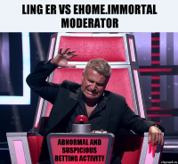 LING ER VS EHOME.Immortal
moderator Abnormal and suspicious betting activity