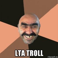  lta troll