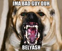 ima bad guy duh belyash