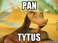 pan tytus