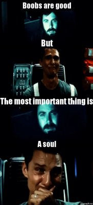 Boobs are good But The most important thing is A soul