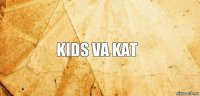 kids va kat