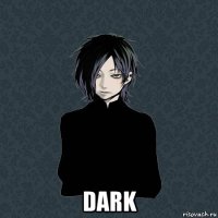  dark