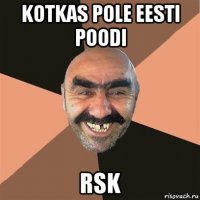 kotkas pole eesti poodi rsk