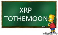 XRP TOTHEMOON