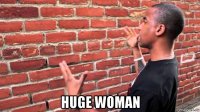  huge woman