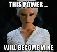 this power ... will become mine