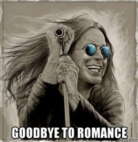  goodbye to romance