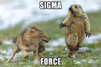 sigma force