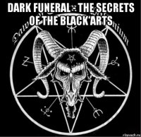 dark funeral - the secrets of the black arts 