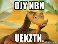 djy nbn uekztn.