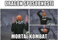 dragon sposobnosti mortal kombat