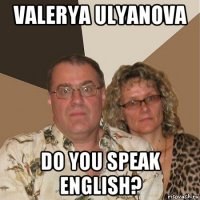 valerya ulyanova do you speak english?