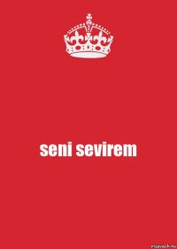 seni sevirem