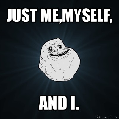 just me,myself, and i., Мем Forever Alone