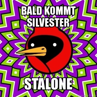 bald kommt silvester stalone, Мем Омская птица