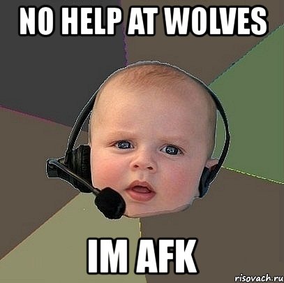 no help at wolves im afk, Мем  Ребенок на связи