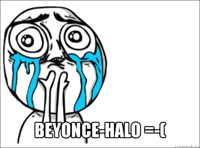  beyonce-halo =-(, Мем Это самый