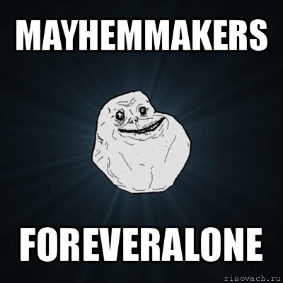 mayhemmakers foreveralone, Мем Forever Alone