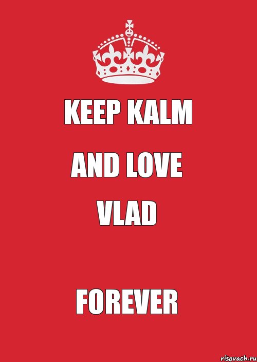 keep kalm and love Vlad forever, Комикс Keep Calm 3