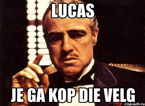 lucas je ga kop die velg, Мем крестный отец