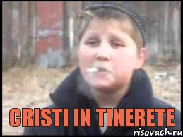  Cristi in tinerete