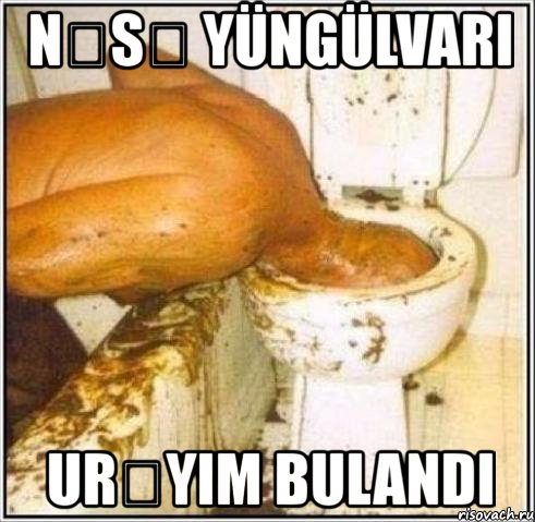 nəsə yüngülvari urəyim bulandı