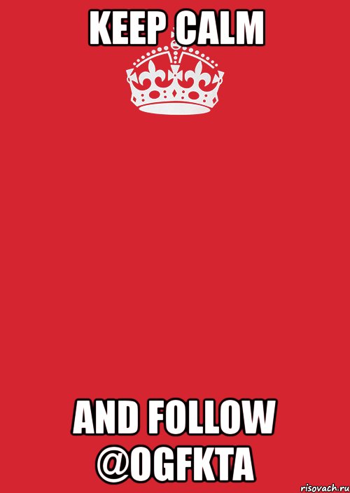 keep calm and follow @ogfkta, Комикс Keep Calm 3