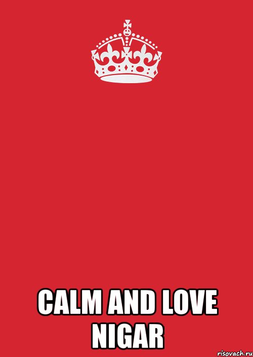  calm and love nigar, Комикс Keep Calm 3