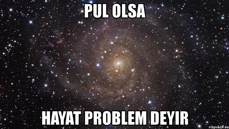 pul olsa hayat problem deyir, Мем  Космос (офигенно)