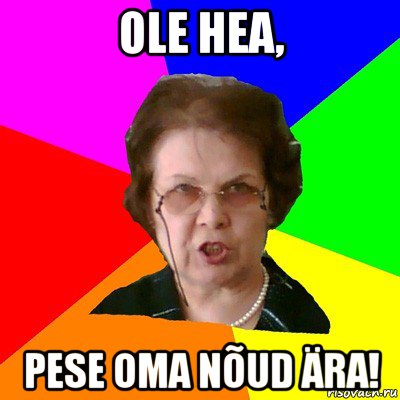 ole hea, pese oma nõud ära!, Мем Типичная училка