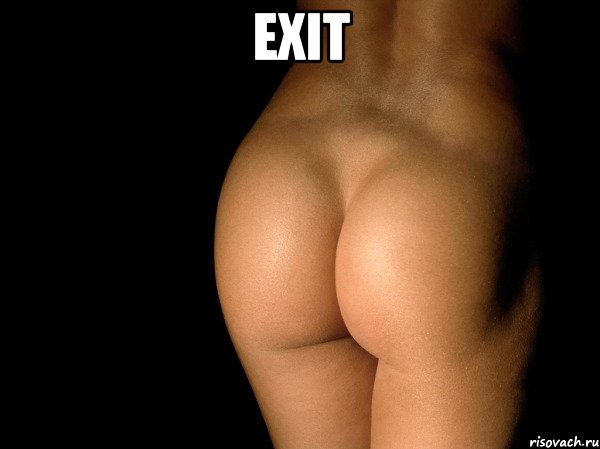 exit , Мем жопа