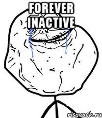 forever inactive 