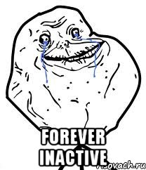  forever inactive