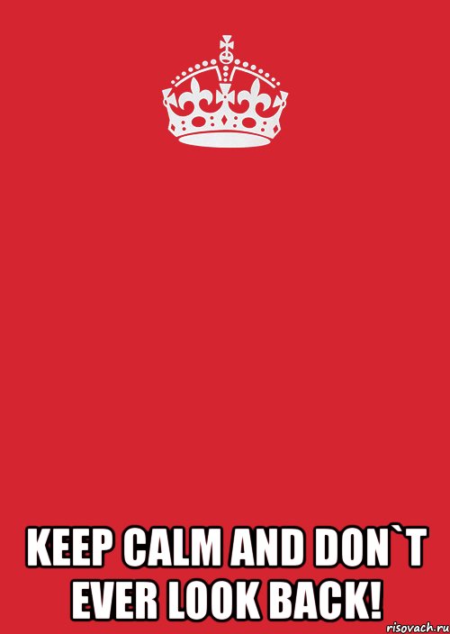  keep calm and don`t ever look back!, Комикс Keep Calm 3